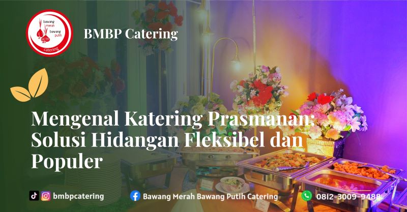 Mengenal Katering Prasmanan: Solusi Hidangan Fleksibel dan Populer