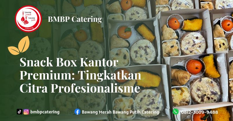 Snack Box Kantor Premium: Tingkatkan Citra Profesionalisme