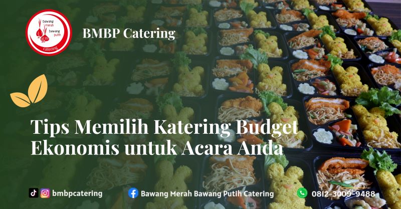 Tips Memilih Katering Budget Ekonomis untuk Acara Anda
